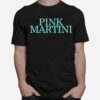 Pink Martini T-Shirt