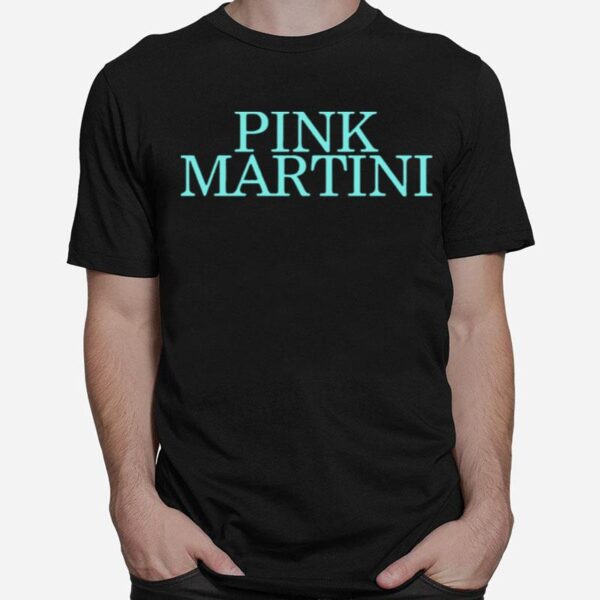 Pink Martini T-Shirt