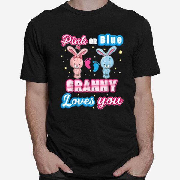 Pink Or Blue Granny Loves You Gender Reveal Baby Mother Day T-Shirt