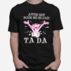 Pink Panther After God Made Me He Said Tada T-Shirt