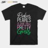 Pinkies Pearls And White House Pretty Girls Kamala Harris T-Shirt