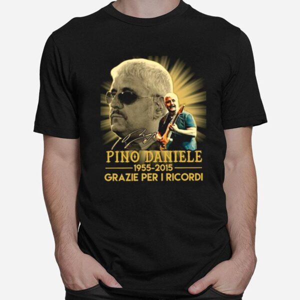 Pino Daniele 1955 2015 Grazie Per I Ricordi T-Shirt