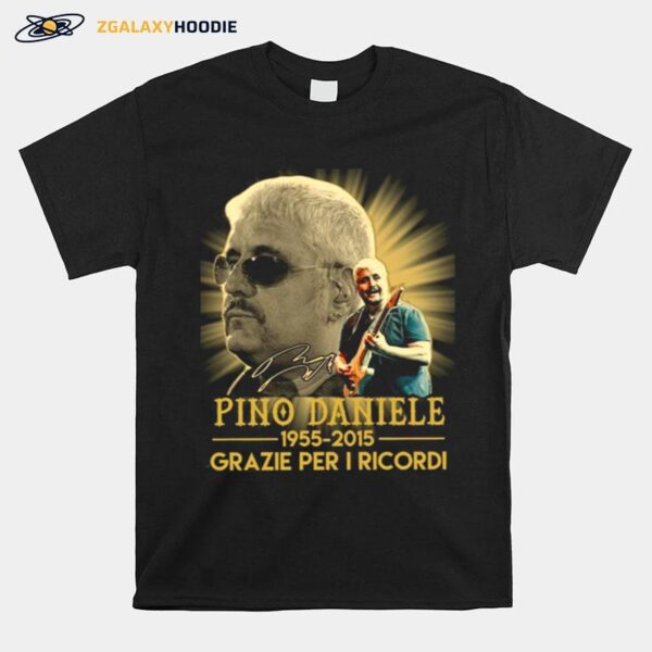 Pino Daniele 1955 2015 Grazie Per I Ricordi T-Shirt