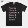 Piper Claire Symonne Emily Jenna Elliana T-Shirt