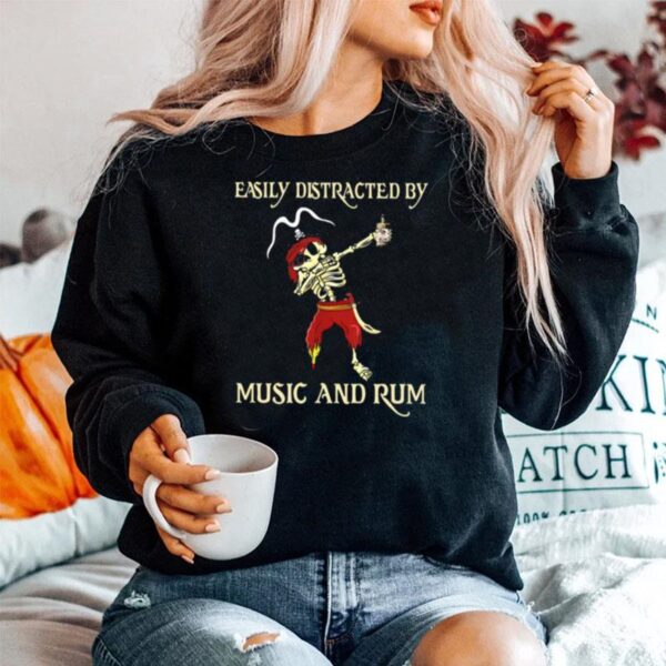 Pirate Skeleton Easily Distracted By Music And Rum Sweater
