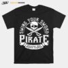 Pirate Swing Your Sword Forever Our Pirate Legend T-Shirt