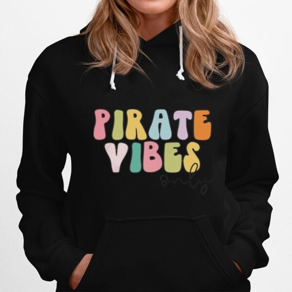 Pirate Vibes Only Hoodie