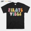 Pirate Vibes Only T-Shirt