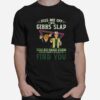 Piss Me Off I Will Gibbs Slap You So Hard Even Google T-Shirt