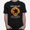 Piss Me Off I Will Slap You So Hard Even Google Wont Be Able To Find You Halloween T-Shirt