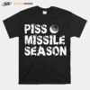 Piss Missile Season Funny Golfer T-Shirt