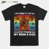 Pitbull I Didnt Fart My Butt Blew My Mom A Kiss Vintage T-Shirt