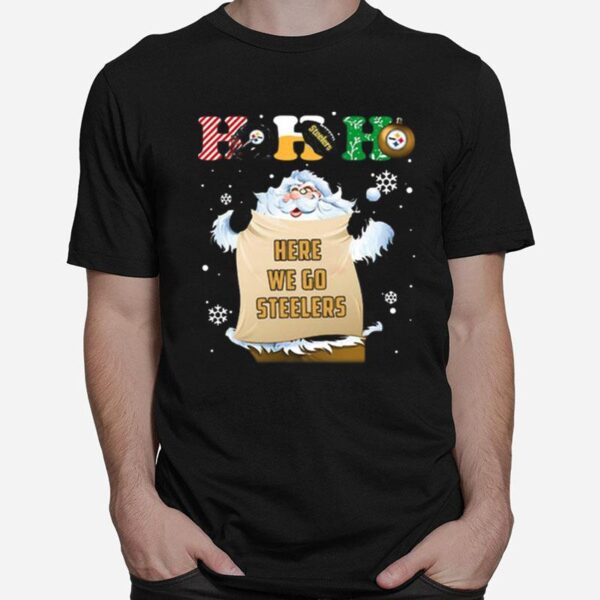 Pittsburgh Steelers Ho Ho Ho Santa Here We Go Steelers Merry Christmas T-Shirt