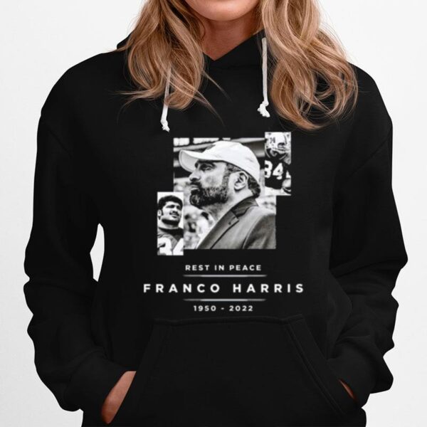 Pittsburgh Steelers Rest In Peace Franco Harris 1950 2022 Hoodie