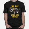 Pittsburgh Steelers We Are Steelers Nation T-Shirt