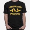 Pittsburgh Undefeated Pigeons T-Shirt