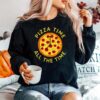 Pizza Time All The Time Pizza Pizzeria Foodie Sweater