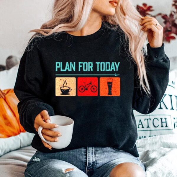 Plan For Today Coffee Cycling Beer Sweater