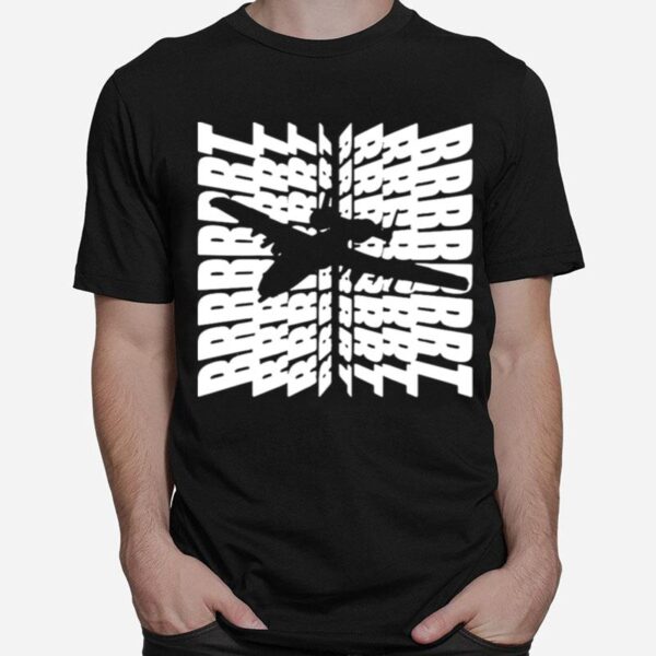 Planes A 10 Brrrrrrrrrrrrt T-Shirt