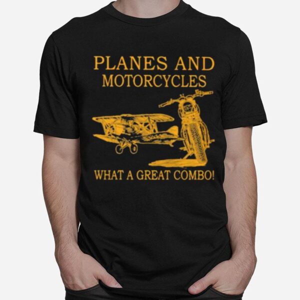 Planes And Motorcycles What A Great Combo T-Shirt