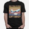 Planes Do You Even Lift Bro Vintage T-Shirt