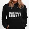 Plant Based Runner Vegan Life Hoodie