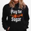 Play For Sugar Hoodie