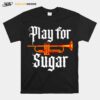 Play For Sugar T-Shirt