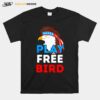 Play Free Bird Bald Eagle American Independence Day T-Shirt