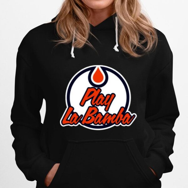 Play La Bamba Edmonton Oilers Hoodie