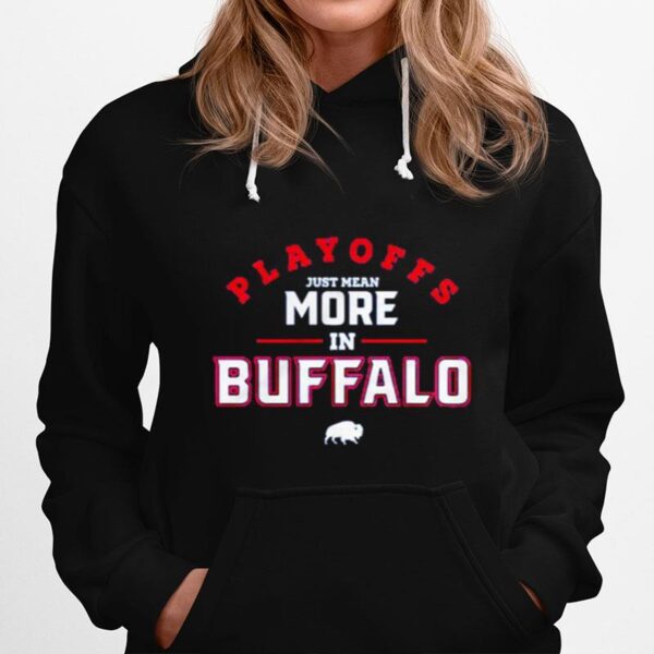 Playoffs Just Mean More In Buffalo Bills Hoodie