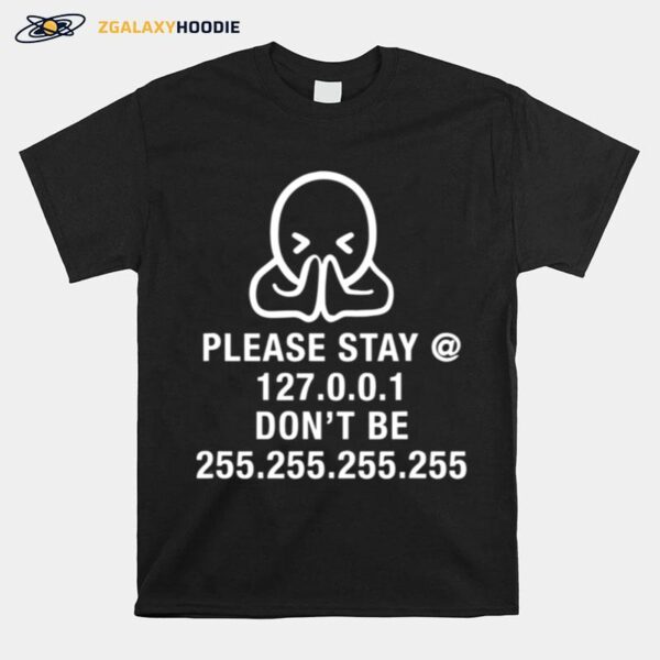 Please Stay Home Dont Be Without Mask Nerdy Geek Gift T-Shirt