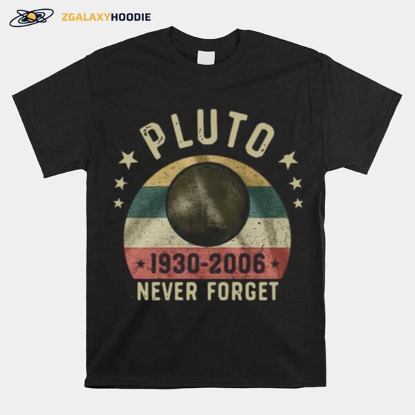 Pluto 1930 2006 Never Forget T-Shirt