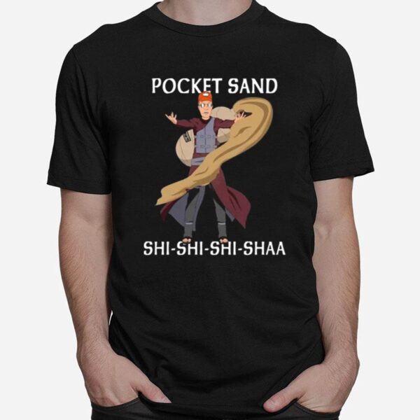 Pocket Sand Shi Shi Shi Shaa T-Shirt