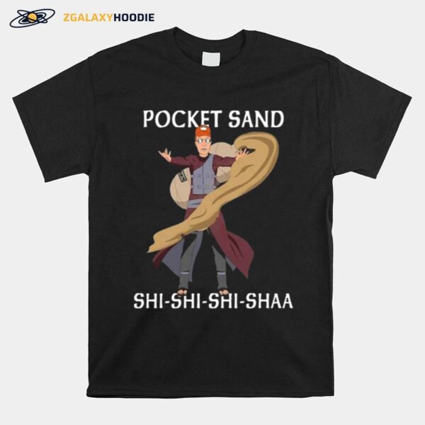 Pocket Sand Shi Shi Shi Shaa T-Shirt