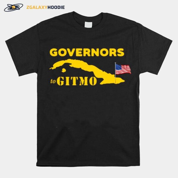 Podcast Merch Youre Welcome Governors To Gitmo T-Shirt