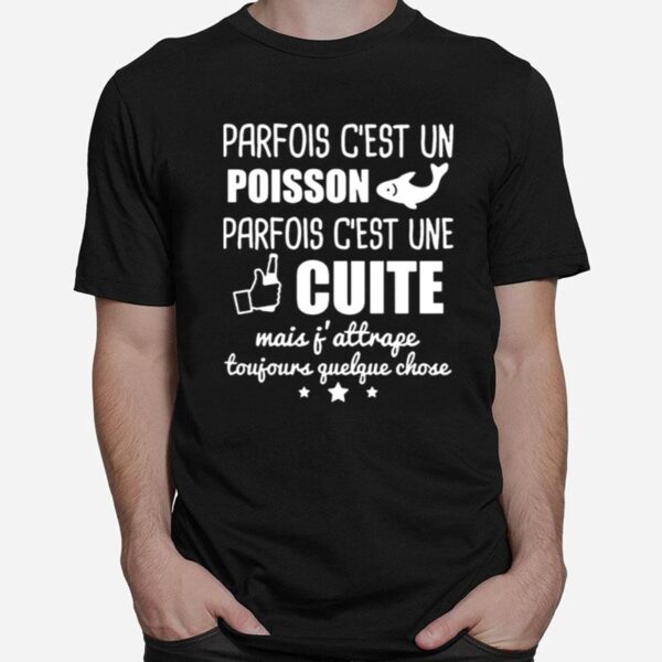 Poisson Parfois Cest Une Cuite T-Shirt