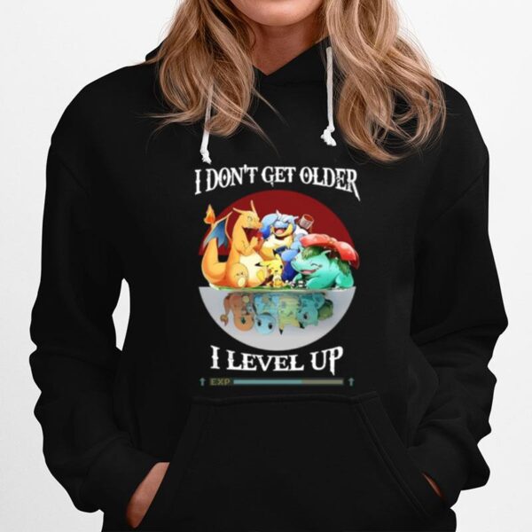 Pokemon Character I Dont Get Older I Level Up Exp Hoodie