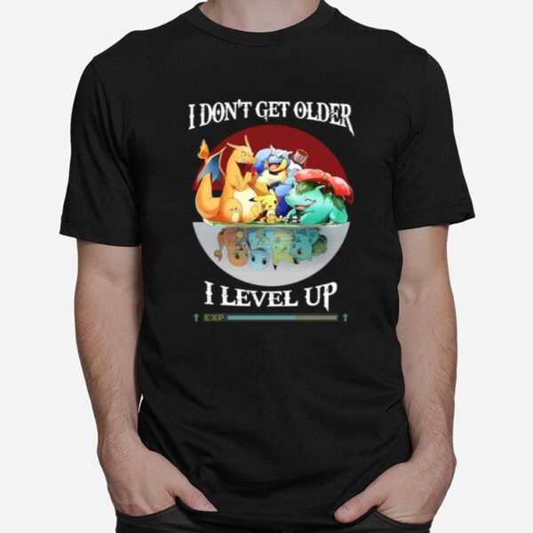 Pokemon Character I Dont Get Older I Level Up Exp T-Shirt