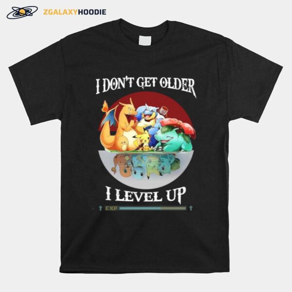 Pokemon Character I Dont Get Older I Level Up Exp T-Shirt