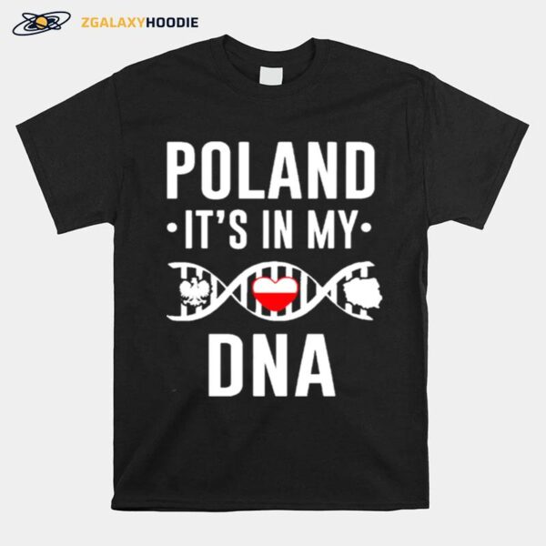 Poland Its In My Dna T-Shirt