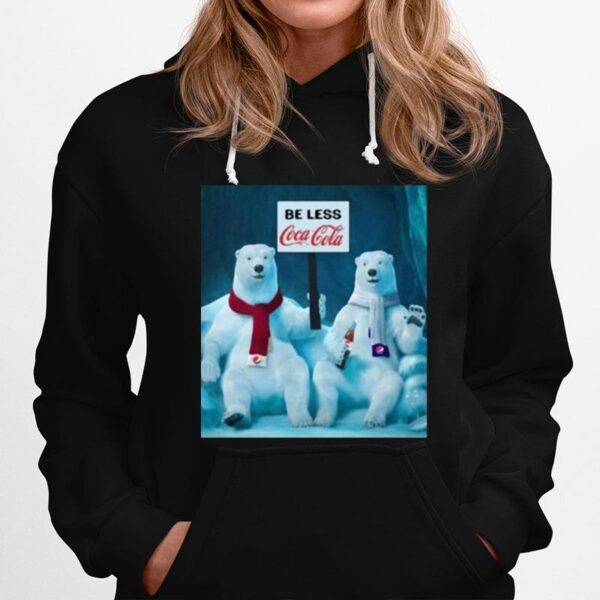 Polar Bears Be Less Coca Cola Hoodie