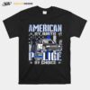 Police By Choice American By Birth T-Shirt