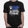 Police It Is Not An Officers Duty To Die T-Shirt