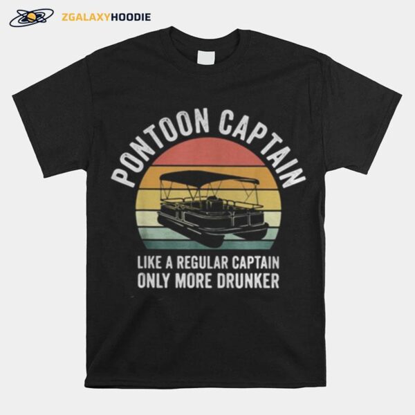 Pontoon Captain Like A Regular Captain Only More Drunker Vintage Retro T-Shirt