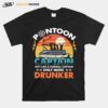 Pontoon Captain Like A Regular Captain Only Way More Drunker Vintage T-Shirt