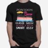 Pontoon Queen Classy Sassy And A Bit Smart Assy Tshirt T-Shirt