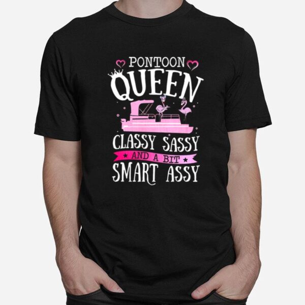 Pontoon Queen Classy Sassy And A Bit Smart Assy T-Shirt