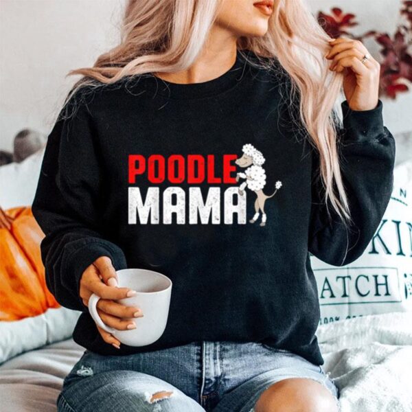 Poodle Owners Poodles Poodle Mama Sweater