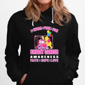Pooh And Friends I Wear Pink For Breast Cancer Awareness Faith Hope Love Hoodie